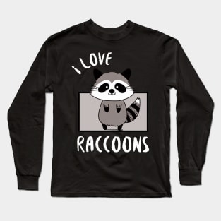 Adorable Raccoon - I love Raccoons Long Sleeve T-Shirt